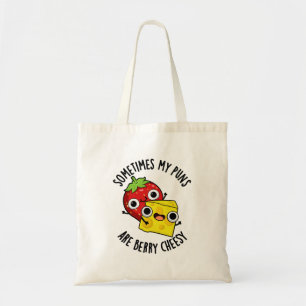 Sometimes My Puns Are Berry Cheesy Funny Food Pun  Tote Bag