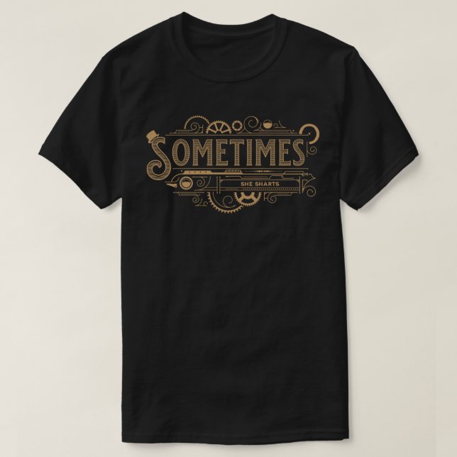 Sometimes She Sharts T-Shirt (Design Front)
