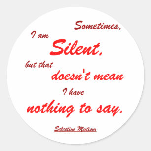 Sometimes Silent white Classic Round Sticker