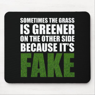 Sometimes The Grass Is Greener Because It's Fake Mouse Pad