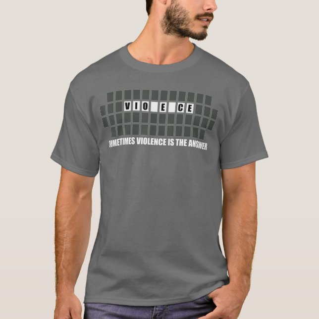 Sometimes Violence Ishe Answer Violence Gift frien T-Shirt (Front)