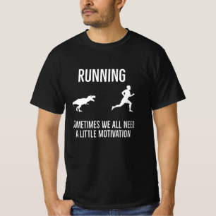Sometimes we all need a little motivation T-Shirt