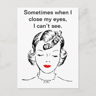 Sometimes when I close my eyes, I can’t see. Postcard