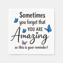 Sometimes You Forget You Are Amazing