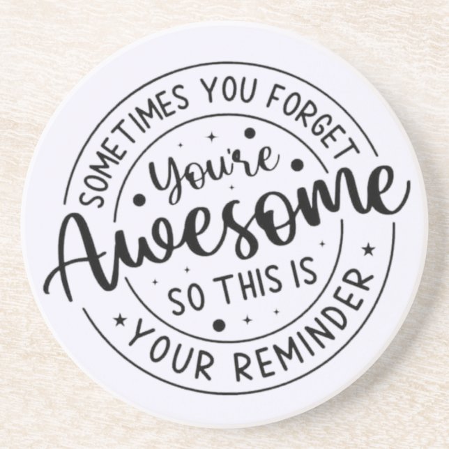 Sometimes You Forget Your Awesome Coaster (Front)