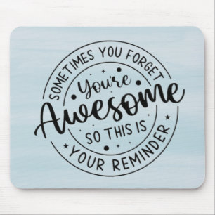 Sometimes You Forget Your Awesome Mouse Pad