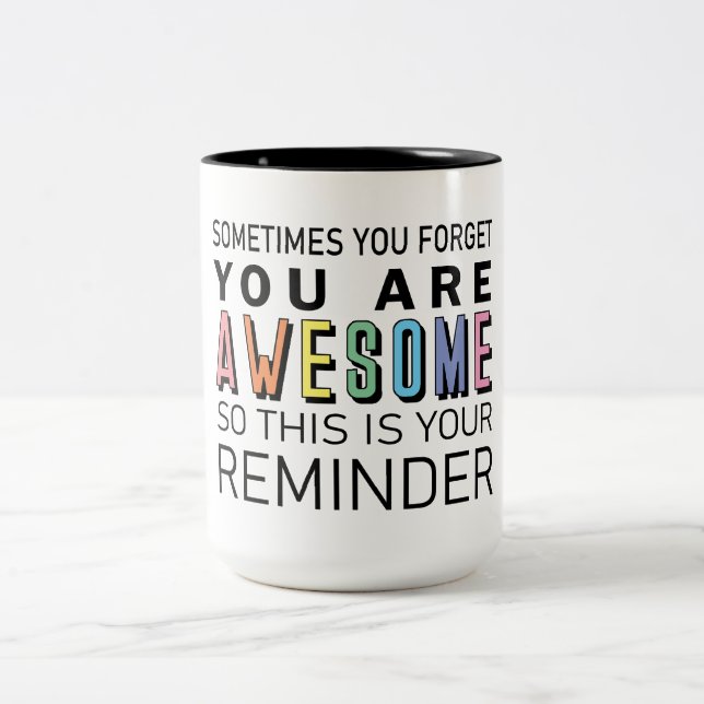 Sometimes you forget you're awesome motivational T Two-Tone Coffee Mug (Center)
