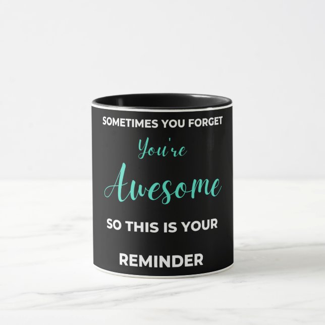 Sometimes You Forget You're Awesome Mug (Center)