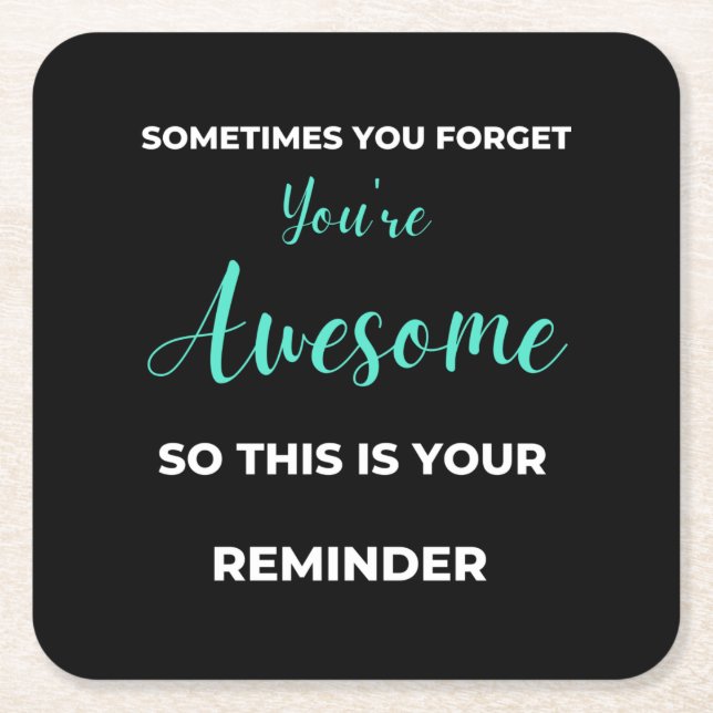 Sometimes You Forget You're Awesome Square Paper Coaster (Front)