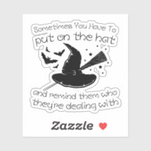 sometimes you have to put on the hat and remind