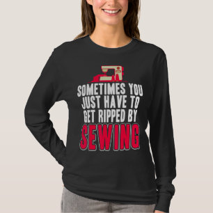 Sometimes You Just Have To Get Ripped Present T-Shirt