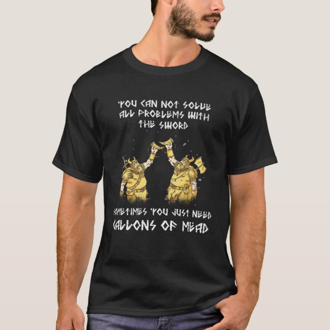 Sometimes You Just Need Mead Viking Odin Valhalla T-Shirt (Front)