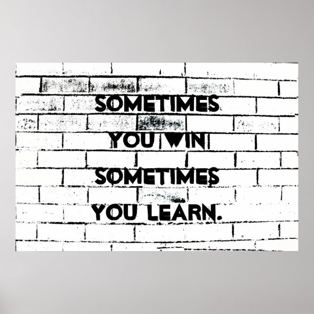 Sometimes You Win Inspirational Quote Brick Wall Poster (Front)