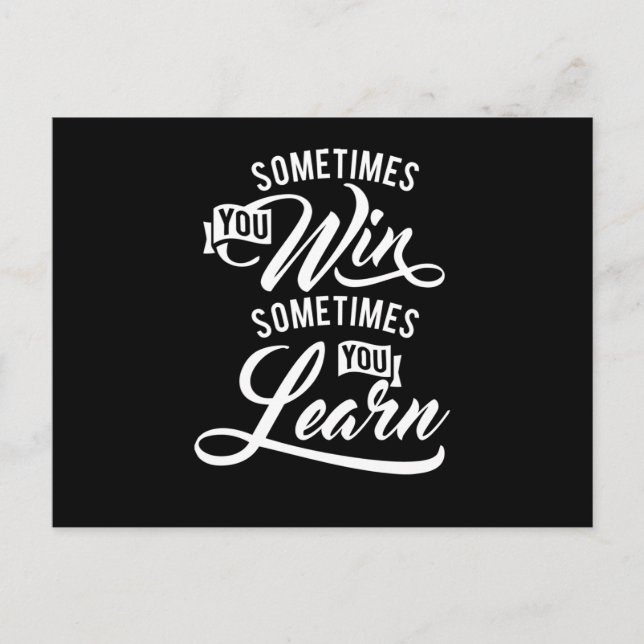 Sometimes You Win Sometimes You Learn Postcard (Front)