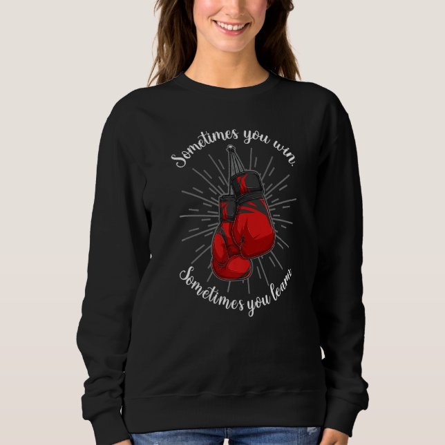 Sometimes You Win You Learn Boxing Gloves Boxer Bo Sweatshirt (Front)