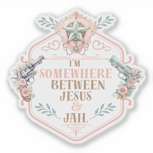Somewhere between Jesus and Jail funny (Front)