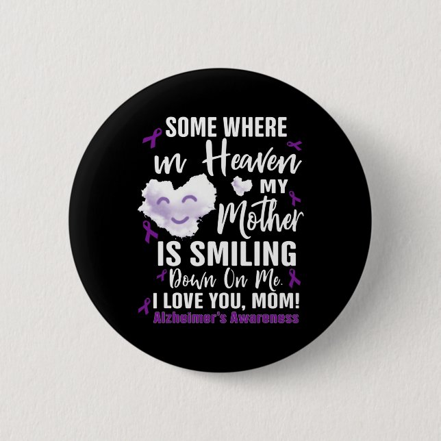 Somewhere in heaven my mother is smiling down on 6 cm round badge (Front)