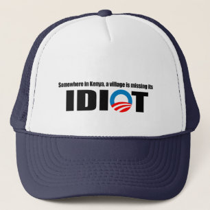 Somewhere in Kenya a village is missing its idiot Trucker Hat