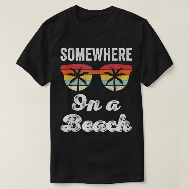 Somewhere On A Beach Tank Funny Beach Vacation  Su (Design Front)