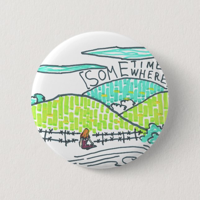 Somewhere / Sometime 6 Cm Round Badge (Front)