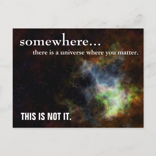 Somewhere you are as important as you think postcard (Front)