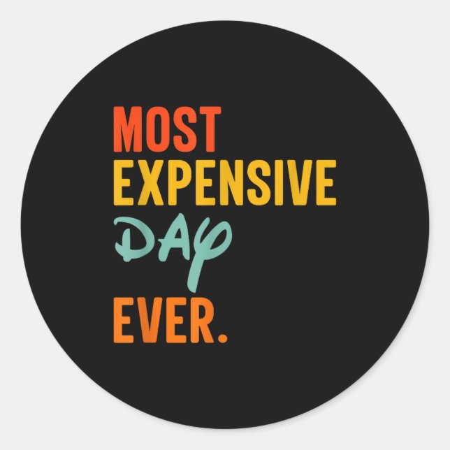 Sommas Most Expensive Day Ever Funny Family Vacati Classic Round Sticker (Front)
