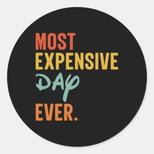 Sommas Most Expensive Day Ever Funny Family Vacati Classic Round Sticker