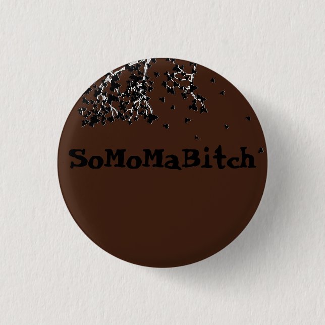 SoMoMaBitch ~ Button (Front)