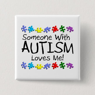 Somone With Autism Loves Me (PP) 15 Cm Square Badge