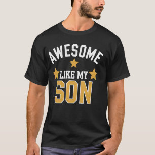 Son Awesome Like My Son Father's Day Gift Idea T-Shirt