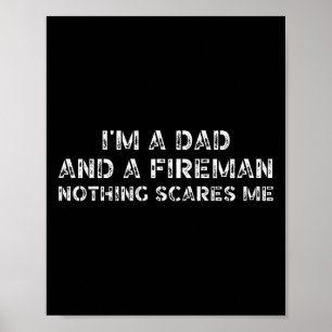 Son Daughter I39m A Dad And A Fireman Nothing Scar Poster