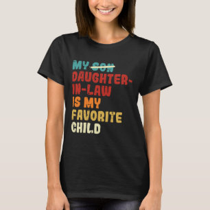 Son Daughter In Law Is My Favourite Child Fathers T-Shirt