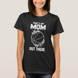 Son Daughter Mom Mother Basketball T-Shirt