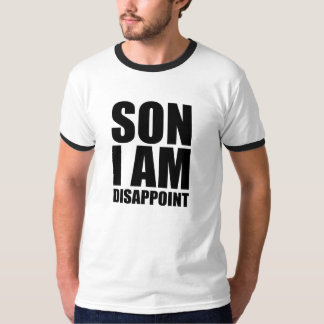 Son I Am Disappoint T-Shirt