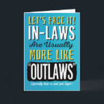 Son-in-law Birthday, Funny, more like Outlaws! Car Card<br><div class="desc">Wish your Son-in-law a happy birthday by complimenting him with this fun card featuring this message: Let's Face it! In-laws are usually more like "OUTLAWS" (Especially Sons-in-law! Just Sayin'). Design appears in bold white, yellow, and black letters on orange background. inside has the following message (but can be fully customised...</div>