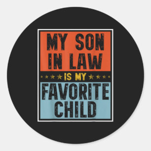 Son in law is favorite child funny family matching classic round sticker