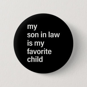 Son In Law Is My Favourite Child Fathers Day Fathe 6 Cm Round Badge
