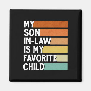 Son In Law Is My Favourite Child Funny Vintage Fat Magnet
