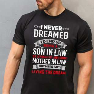 Son-In-Law of a Freakin' Awesome Mother-In-Law T-Shirt