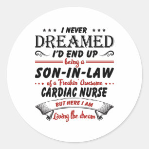 Son In Law Of Awesome Cardiac Nurse Classic Round Sticker