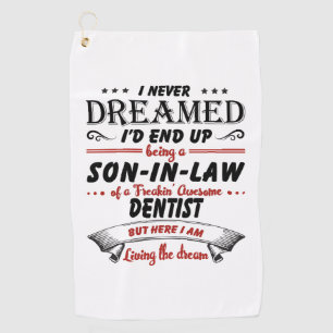 Son In Law Of Awesome Dentist Golf Towel