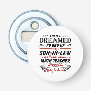 Son In Law Of Awesome Math Teacher Bottle Opener