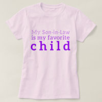Son in law t shirt: "My son-in-law is my favorite"