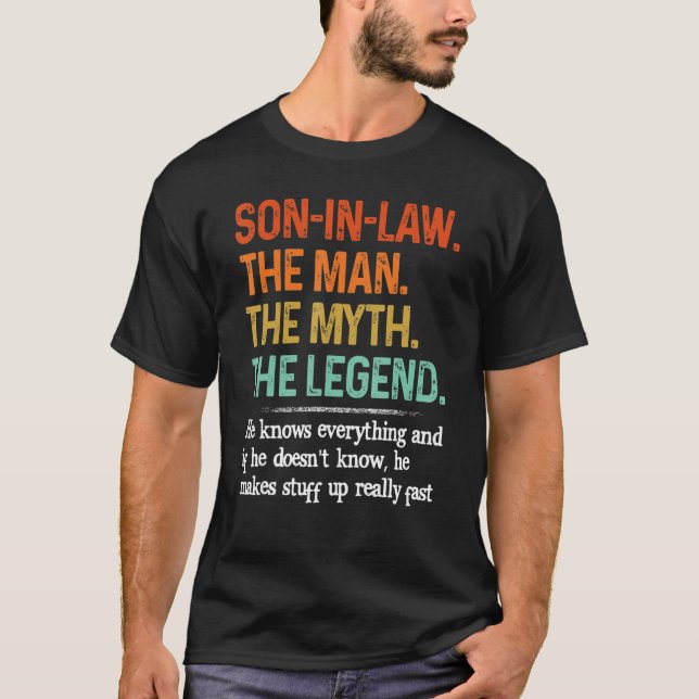 Son In Law The Man The Myth The Legend Father Day T-Shirt (Front)
