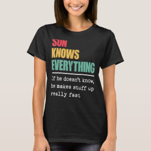 Son Knows Everything  Proud World Greatest Son T-Shirt