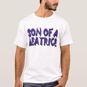 Son of a Beatrice T-Shirt