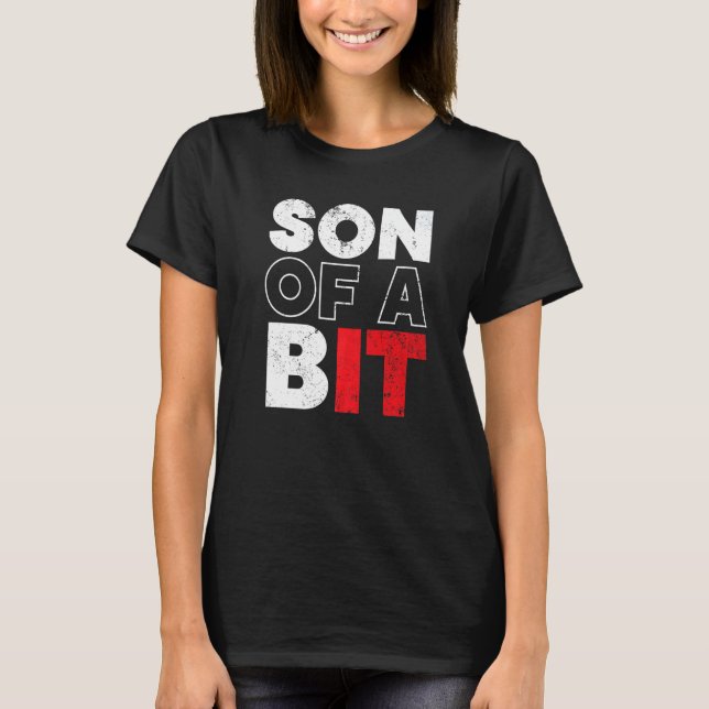 Son Of A Bit Information Technology Specialist IT  T-Shirt (Front)