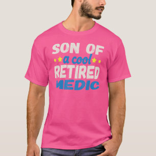 Son Of A Cool Retired Medic T-Shirt