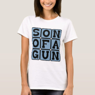 Son Of A Gun, Idiom T-Shirt