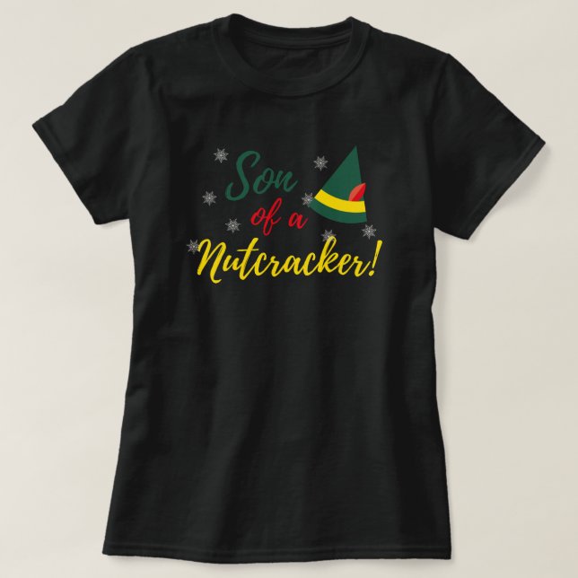 Son of a Nutcracker! Christmas T-Shirt (Design Front)